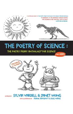 The Poetry of Science: The Poetry Friday Anthology for Science for Kids - Janet Wong