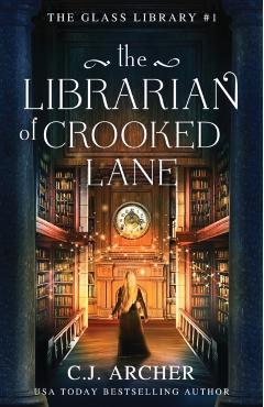 The Librarian of Crooked Lane - C. J. Archer