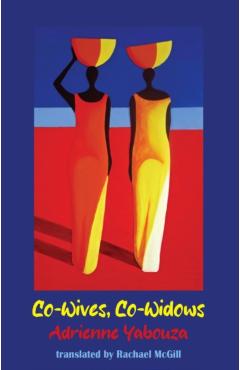 Co-Wives, Co-Widows - Adrienne Yabouza