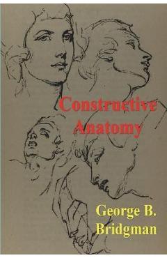 Constructive Anatomy - George B. Bridgman