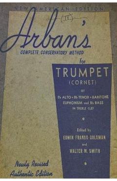 Arban\'s Complete Conservatory Method for Trumpet - J. B. Arban