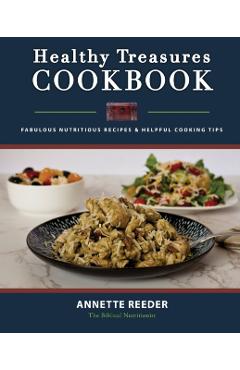 Healthy Treasures Cookbook Second Edition - Annette Reeder