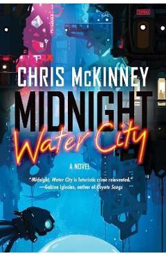 Midnight, Water City - Chris Mckinney