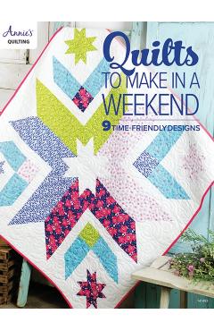 Quilts to Make in a Weekend - Annie's