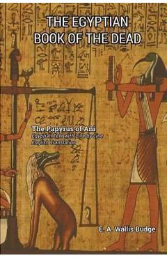The Egyptian Book of the Dead - E. A. Wallis Budge