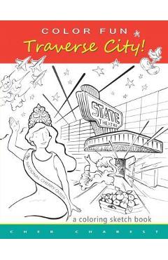 COLOR FUN - Traverse City! A coloring sketch book. - Cher Charest