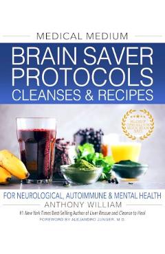 Medical Medium Brain Saver Protocols, Cleanses & Recipes: For Neurological, Autoimmune & Mental Health - Anthony William