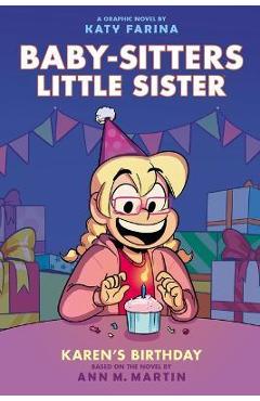 Karen\'s Birthday: A Graphic Novel (Baby-Sitters Little Sister #6) (Adapted Edition) - Ann M. Martin