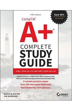 Comptia A+ Complete Study Guide: Core 1 Exam 220-1101 and Core 2 Exam 220-1102 - Quentin Docter