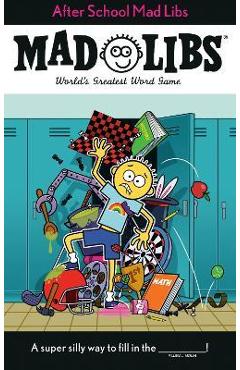 After School Mad Libs: World\'s Greatest Word Game - Sarah Fabiny
