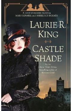 Castle Shade: A Novel of Suspense Featuring Mary Russell and Sherlock Holmes - Laurie R. King