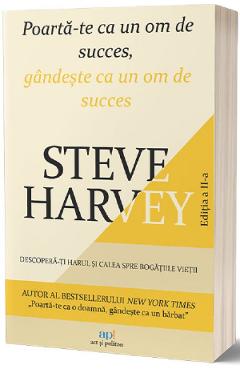 Poarta-te ca un om de succes, gandeste ca un om de succes – Steve Harvey libris.ro imagine 2022