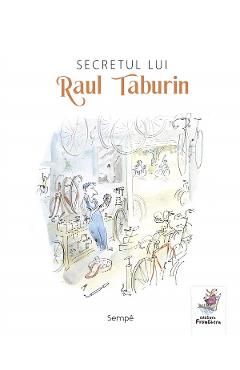 Secretul lui Raul Taburin – Jean-Jacques Sempe Cărți imagine 2022
