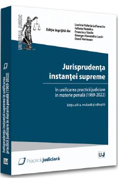 Jurisprudenta instantei supreme in unificarea practicii judiciare in materie penala (1969-2022)