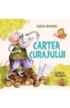 Cartea curajului - Adina Rosetti