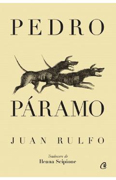 Pedro Paramo – Juan Rulfo Beletristica imagine 2022