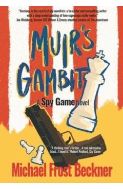 Muir's Gambit: A Spy Game Novel - Michael Frost Beckner