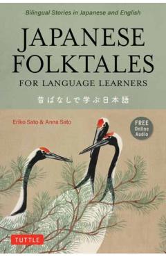 Japanese Folktales for Language Learners: Bilingual Legends and Fables in Japanese and English (Free Online Audio Recording) - Eriko Sato