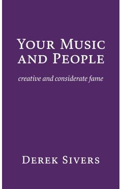 Your Music and People: creative and considerate fame - Derek Sivers