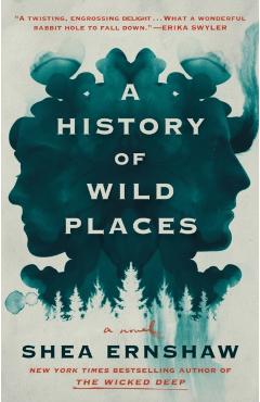 A History of Wild Places - Shea Ernshaw