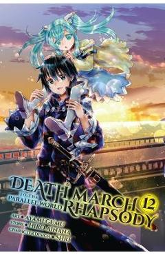 Death March to the Parallel World Rhapsody, Vol. 12 (Manga) - Hiro Ainana