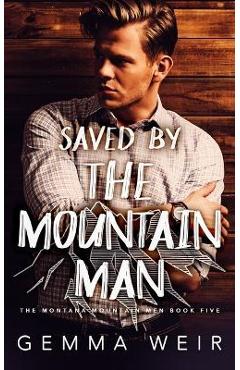 Saved by the Mountain Man - Gemma Weir