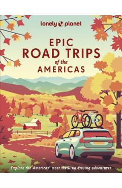 Epic Road Trips of the Americas 1 - Lonely Planet