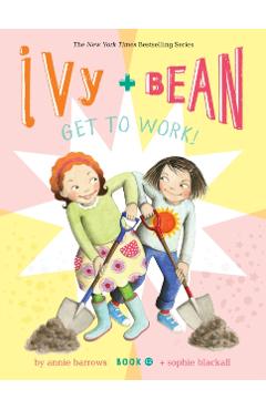 Ivy and Bean Get to Work! (Book 12) - Annie Barrow