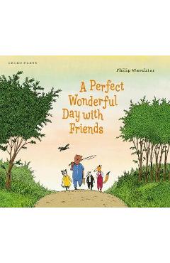 A Perfect Wonderful Day with Friends - Philip Waechter