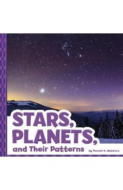 Stars, planets, and their patterns - thomas k. adamson