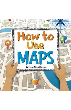 How to Use Maps - Susan Ahmadi Hansen
