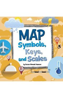 Map Symbols, Keys, and Scales - Susan Ahmadi Hansen