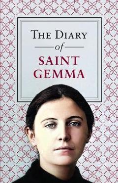 The Diary of Saint Gemma - Gemma Galgani