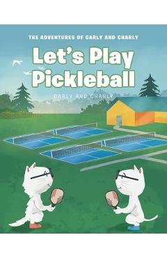 Let\'s Play Pickleball - Carly And Charly