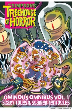 The Simpsons Treehouse of Horror Ominous Omnibus Vol. 1: Scary Tales & Scarier Tentacles - Matt Groening