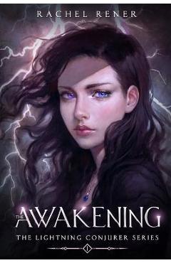 The Lightning Conjurer: The Awakening - Rachel Rener