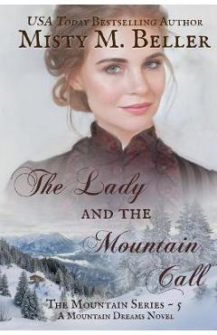 The Lady and the Mountain Call - Misty M. Beller