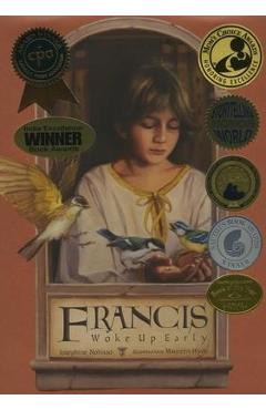 Francis Woke Up Early - Josephine Nobisso