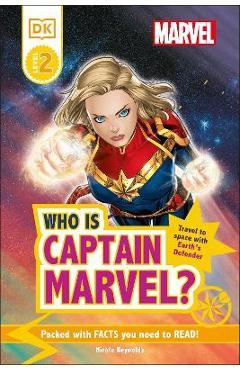 Marvel Who Is Captain Marvel?: Travel to Space with Earth\'s Defender - Nicole Reynolds