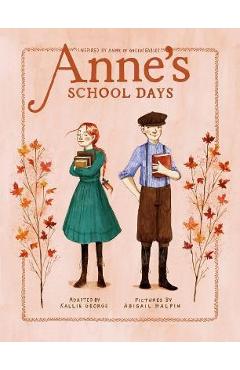 Anne\'s School Days: Inspired by Anne of Green Gables - Kallie George