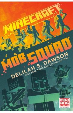 Minecraft: Mob Squad - Delilah S. Dawson