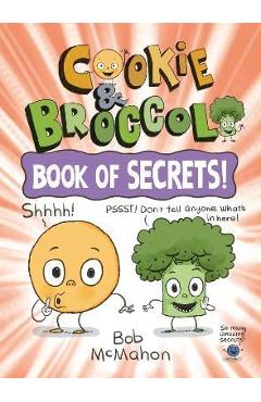 Cookie & Broccoli: Book of Secrets! - Bob Mcmahon