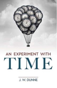 An Experiment with Time - J. W. Dunne