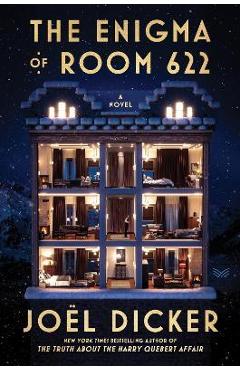 The Enigma of Room 622 - Joël Dicker