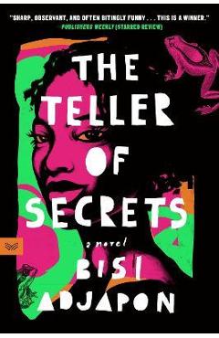 The Teller of Secrets - Bisi Adjapon
