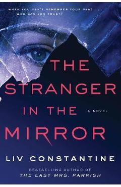 The Stranger in the Mirror - Liv Constantine