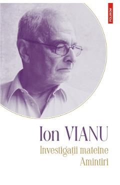 Investigatii mateine. Amintiri – Ion Vianu Amintiri 2022