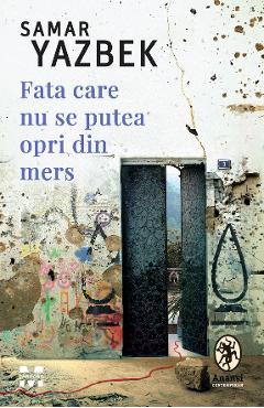eBook Fata care nu se putea opri din mers - Samar Yazbek
