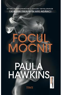 eBook Focul mocnit - Paula Hawkins
