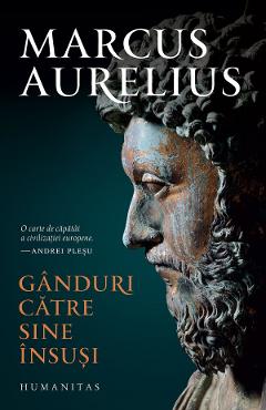 Ganduri catre sine insusi – Marcus Aurelius Aurelius